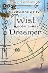 Dreamer (Clockwork Twist #3) Dreamer (Clockwork Twist #3)