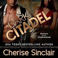 Dark Citadel Masters Of The Shadowlands 2 By Cherise Sinclair
