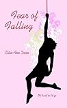 Fear of Falling by Ellen Ann Dean Fear of Falling by Ellen Ann Dean
