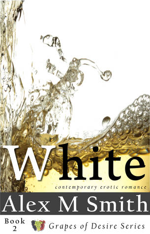 White (Grapes of Desire Series)