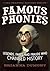 Famous Phonies: Legends, Fakes, and Frauds Who Changed History (Changed History #1)