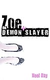 Zoe + the Demon Slayer