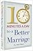 10 Minutes a Day to a Better Marriage: Getting your spouse to understand you
