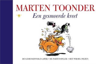 Een gesmoorde kreet (Alle verhalen van Olivier B. Bommel en Tom Poes, #14)