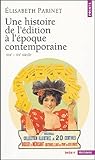Une histoire de l'édition à l'époque contemporaine - XIXe-XXe siècle