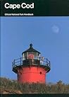 Cape Cod: Its Natural and Cultural History : A Guide to Cape Cod National Seashore, Massachusetts (Official National Park Handbook, Handbook 148)