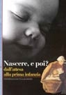 Nascere e poi? Dall'attesa alla prima infanzia