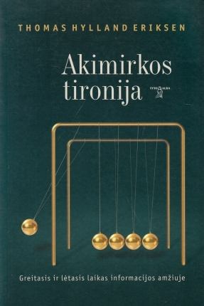 Akimirkos tironija: greitasis ir lėtasis laikas informacijos amžiuje