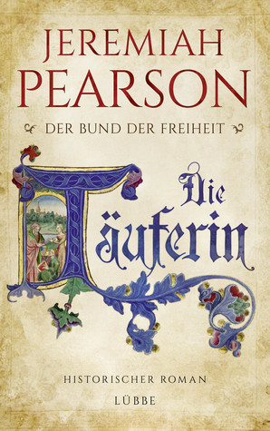 Die Täuferin (The Villeins Trilogy, #1)