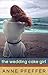 The Wedding Cake Girl by Anne Pfeffer