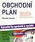 Obchodní plán: Vytvořte ho správně a rychle