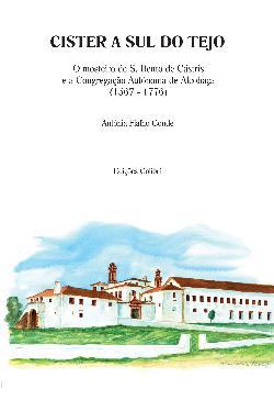 Cister a Sul do Tejo. O Mosteiro de S. Bento de Cástris e a Congregação Autónoma de Alcobaça (1567-1776)