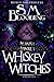 Whiskey Witches (Whiskey Wi...