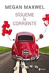 Sígueme la corriente by Megan Maxwell