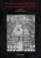 Religious Ceremonials and Images: Power and social meaning (1400-1750)