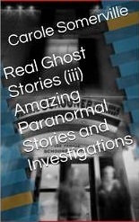 Real Ghost Stories iii Amazing Paranormal Stories and Investigations Haunted
