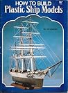 How to Build Plastic Ship Models