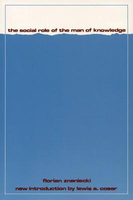 The Social Role of the Man of Knowledge (Social Science Classics)