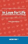 In Love for Life: Building or Rebuilding a Great Marriage
