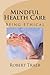 Mindful Health Care: Being ...