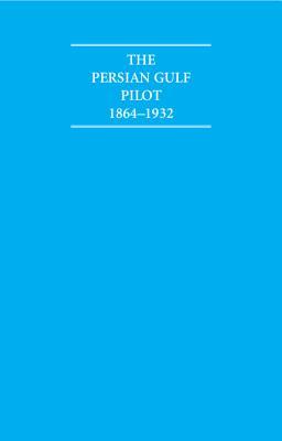 The Persian Gulf Pilot 1870-1932 8 Volume Set