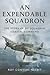 An Expendable Squadron: The Story of 217 Squadron, Coastal Command, 1939-1945