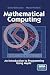 Mathematical Computing: An Introduction to Programming Using Maple®