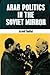 Arab Politics in the Soviet Mirror