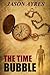 The Time Bubble