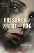 Prisoner of Night and Fog (Prisoner of Night and Fog, #1)