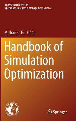 Handbook of Simulation Optimization (International Series in Operations Research & Management Science, 216)