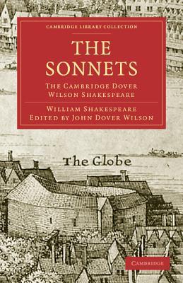 The Sonnets: The Cambridge Dover Wilson Shakespeare