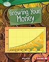 Growing Your Money (Searchlight Books ™ - How Do We Use Money?)