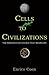 Cells to Civilizations: The Principles of Change That Shape Life
