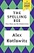 The Spelling Bee by Alex Kotlowitz