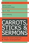 Carrots, Sticks and Sermons: Policy Instruments and Their Evaluation (Comparative Policy Evaluation)