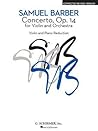 Samuel Barber - Violin Concerto Op. 14 Corrected and Revised Edition | Violin/Piano Orchestra Reduction Sheet Music for Advanced Players | 20th Century String Solo with Historical Preface and Notes