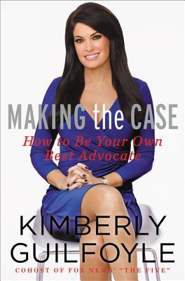Making the Case: How to Negotiate Like a Prosecutor in Work and Life (Hardcover)