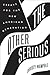 The Other Serious: Essays f...