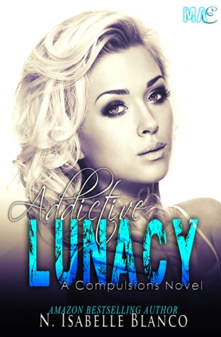 Addictive Lunacy (Compulsions, #1)