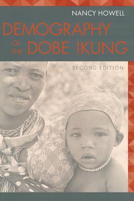 Demography of the Dobe !Kung (Paperback)