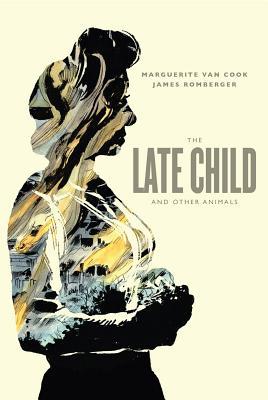 The Late Child And Other Animals