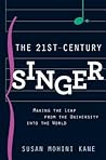 The 21st Century Singer by Susan Mohini Kane
