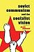 Soviet Communism and the Socialist Vision