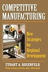 Competitive Manufacturing: New Strategies for Regional Development