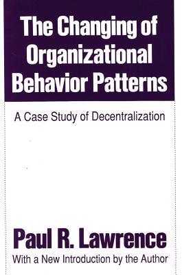 The Changing of Organizational Behaviour Patterns: A Case Study of Decentralization