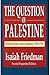 The Question of Palestine: British-Jewish-Arab Relations 1914-1918