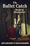 The Bullet Catch: Murder by Misadventure