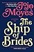 The Ship Of Brides by Jojo Moyes