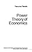 Power Theory of Economics (Classics in the History and Development of Economics)